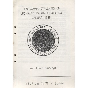 Kinneryd, Johan: En sammanställning om UFO-händelserna i Dalarna, januari 1985 (Sc)