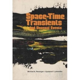 Persinger, Michael A. & Gyslaine F. Lafreniere: Space-time transients and unusual events
