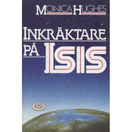 Hughes, Monica: Inkräktare på Isis