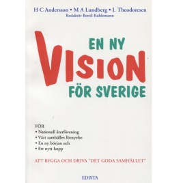 Kuhlemann, Bertil (red.): En ny vision för Sverige.