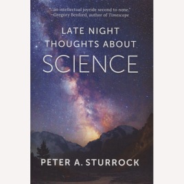 Sturrock, Peter A.: Late night thoughts about science (Sc)