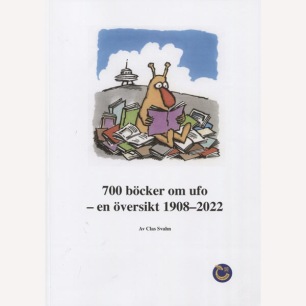 Svahn, Clas: 700 böcker om ufo - en översikt 1908-2022 (Sc) - New