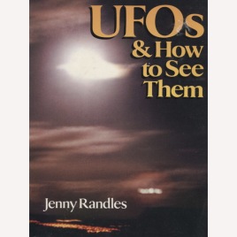 Randles, Jenny: UFOs and how to see them (Sc)