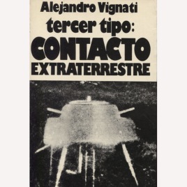 Vignati, Alejandro: Tercer tipo: Contacto extraterrestre (Sc)