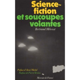 Méheust, Bertrand: Science fiction et soucoupes volantes. (Sc)