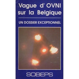 SOBEPS: Vague d'OVNI sur la Belgique. Un dossier exceptionnel