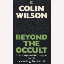 Wilson, Colin: Beyond the occult (Pb)