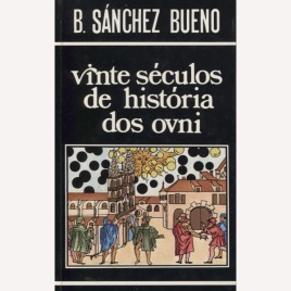 Sánchez Bueno, Bernardino: Vinte séculos de historia dos OVNI