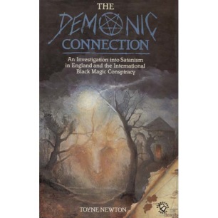 Newton, Toyne, Walker, Charles & Brown, Alan: The Demonic connection. - Good, with jacket