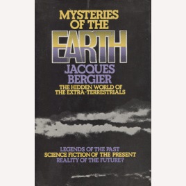 Bergier, Jacques: Mysteries of the earth. The hidden world of the extra-terrestrials