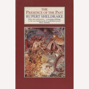 Sheldrake, Rupert: The presence of the past. Morphic resonance and the habits of nature (Sc)