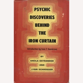 Ostrander, Sheila & Schroeder, Lynn: Psychic discoveries behind the Iron Curtain