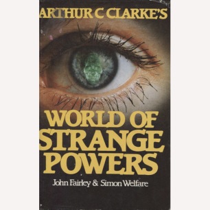 Fairley, John & Welfare, Simon: Arthur C. Clarke's world of strange powers