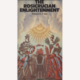 Yates, Frances A.: The Rosicrucian enlightenment (Sc)