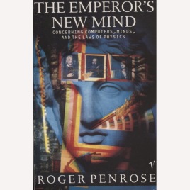Penrose, Roger: The Emperor's new mind. Concerning computers, minds and the laws of physics. (Sc)