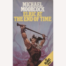 Moorcock, Michael: Elric at the end of time (Pb)
