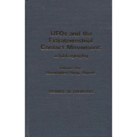 Eberhart, George M.: UFOs and the Extraterrestrial contact movement: a bibliography