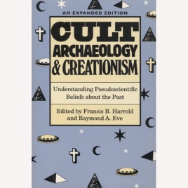 Harrold, Francis B. & Eve, Raymond A. (ed.): Cult archeology & creationism (Sc)