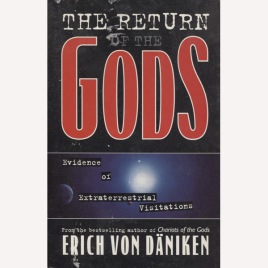 Däniken, Erich von; The Return of the gods. Evidence of extra-terrestial visitations (Sc)