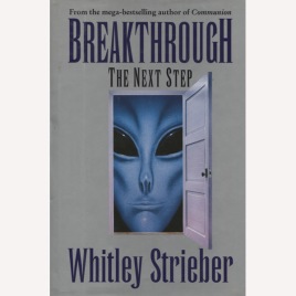 Strieber, Whitley: Breakthrough. The next step