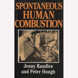 Randles, Jenny & Hough, Peter: Spontaneous human combustion