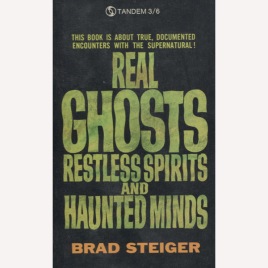 Steiger, Brad [Eugene E. Olson]: Real ghosts, restless spirits, and haunted minds (Pb)