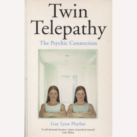 Playfair, Guy Lyon: Twin telepathy: the psychic connection (Sc)