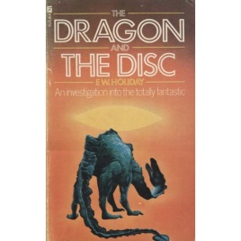 Holiday, F.W.: The dragon and the disc. An investigation into the totally fantastic (Pb)