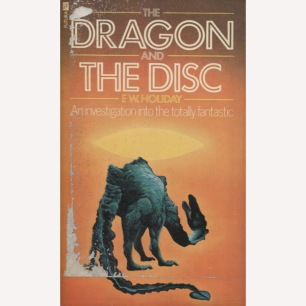 Holiday, F.W.: The dragon and the disc. An investigation into the totally fantastic (Pb) - Acceptable, worn cover, stains