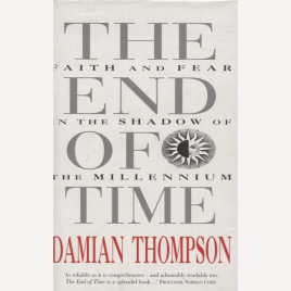 Thompson, Damian: The end of time: faith and fear in the shadow of the millennium