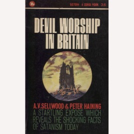 Sellwood, Arthur Victor & Haining, Peter: Devil worship in Britain (Pb)