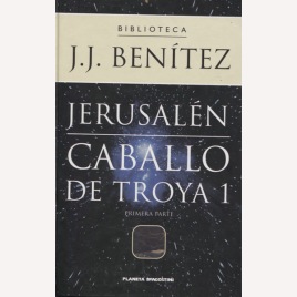 Benítez, J.J.: Jerusalén caballo de Troya 1