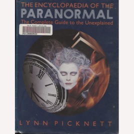 Picknett, Lynn (ed.): The encyclopaedia of the paranormal. A complete guide to the unexplained
