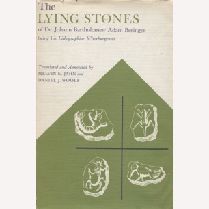 Beringer, Johann Bartholomew Adam: The lying stones of Dr. Johann Bartholomew Adam Beringer being his Lithographiae Wirceburgensis.