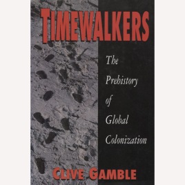 Gamble, Clive: Time walkers : the prehistory of global colonization.