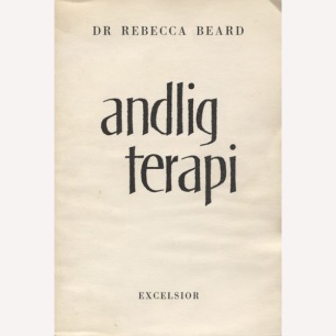Beard, Rebecca: Andlig terapi. Vad alla söker. (Sc)