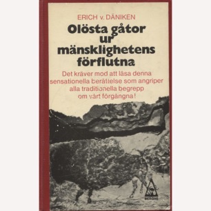 Däniken, Erich von: Olösta gåtor ur mänsklighetens förflutna - 1975, good without jacket, ex-library