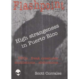 Corrales, Scott: Flashpoint: High strangeness in Puerto Rico (sc)