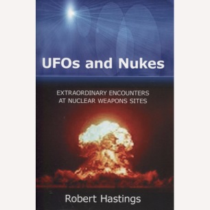 Hastings, Robert L.: UFOs and nukes. Extraordinary encounters at nuclear weapons sites (Sc) - Very Good