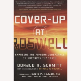 Schmitt, Donald R.: Cover-up at Roswell : exposing the 70-year conspiracy to suppress the truth (Sc)