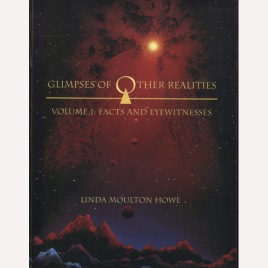 Howe, Linda Moulton: Glimpses of other realities. Volume I: Facts and eyewitnesses (Sc)
