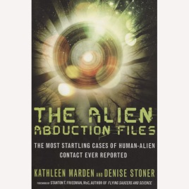Marden, Kathleen & Stoner, Denise: The alien abduction files (Sc)