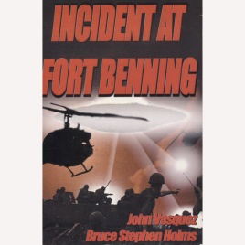 Vasquez, John & Holms, Bruce Stephen: Incident at Fort Benning. (Sc)