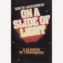 Woodrew, Greta: On a slide of light.