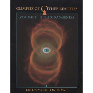 Howe, Linda Moulton: Glimpses of other realities. Volume II: High strangeness (sc)