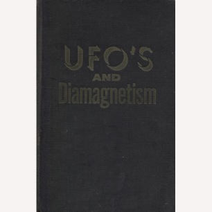 Burt, Eugene H.: UFOs and diamagnetism. Correlations of UFO and scientific observations - Good, without jacket, underlines and some notes