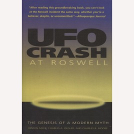 Saler, Benson; Ziegler, Charles A.& Moore, Charles B: UFO crash at Roswell. The genesis of a modern myth (Sc)