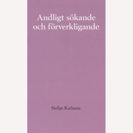 Karlsson, Stefan: Andligt sökande och förverkligande. (Sc)
