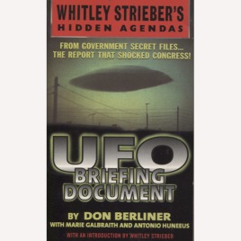 Berliner, Don with Galbraith, Marie & Huneeus, Antonio: UFO briefing document. The best available evidence. (Pb)