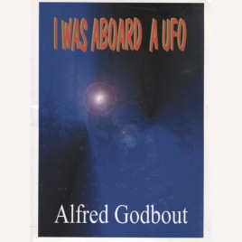 Godbout, Alfred A.: I was aboard a UFO (Sc)